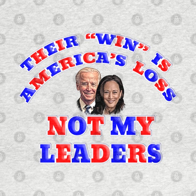 Anti Biden Harris Not My Leaders by Roly Poly Roundabout